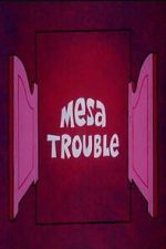 Watch Mesa Trouble 123moviesFree
