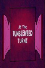Watch As the Tumbleweed Turns 123moviesFree