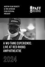 Watch A Wu-Tang Experience: Live at Red Rocks Amphitheatre 123moviesFree
