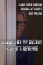 Watch Stalked by My Doctor: Patient\'s Revenge 123moviesFree
