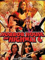 Watch Horror House on Highway 6 123moviesFree