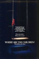 Watch Where Are the Children? 123moviesFree