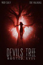 Watch Devil\'s Tree: Rooted Evil 123moviesFree