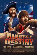 Watch Manifest Destiny: The Lewis & Clark Musical Adventure 123moviesFree