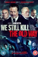 Watch We Still Kill the Old Way 123moviesFree