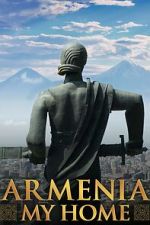 Watch Armenia, My Home 123moviesFree