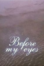 Watch Before My Eyes (Short 1989) 123moviesFree