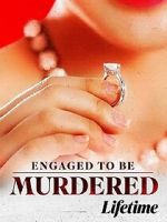 Watch Engaged to Be Murdered 123moviesFree