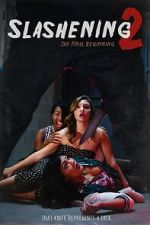 Watch Slashening: The Final Beginning 123moviesFree