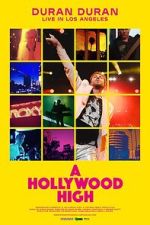Watch Duran Duran: A Hollywood High 123moviesFree