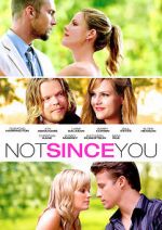 Watch Not Since You 123moviesFree
