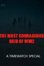 Watch The Most Courageous Raid of WWII 123moviesFree