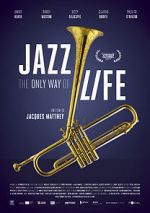 Watch Jazz: The Only Way of Life 123moviesFree