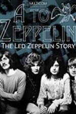 Watch A to Zeppelin: The Led Zeppelin Story 123moviesFree