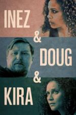 Watch Inez & Doug & Kira 123moviesFree