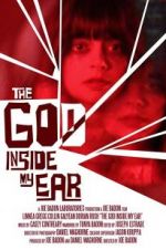 Watch The God Inside My Ear 123moviesFree