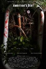 Watch Ambition\'s Debt 123moviesFree