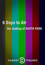 Watch 6 Days to Air: The Making of South Park 123moviesFree