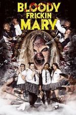 Watch Bloody Frickin Mary 123moviesFree