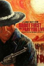 Watch Shoot First and Pray You Live 123moviesFree