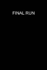 Watch Final Run 123moviesFree