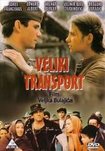 Watch Veliki transport 123moviesFree