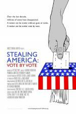 Watch Stealing America: Vote by Vote 123moviesFree