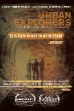 Watch Urban Explorers Into the Darkness 123moviesFree