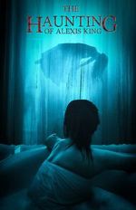 Watch The Haunting of Alexis King 123moviesFree