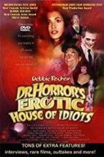 Watch Dr. Horror\'s Erotic House of Idiots 123moviesFree
