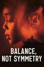 Watch Balance, Not Symmetry 123moviesFree