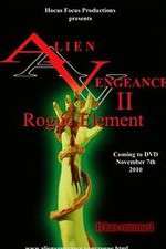 Watch Alien Vengeance II Rogue Element 123moviesFree