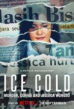 Watch Ice Cold: Murder, Coffee and Jessica Wongso 123moviesFree