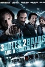 Watch Three Holes, Two Brads, and a Smoking Gun 123moviesFree