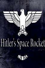 Watch Hitlers Space Rocket 123moviesFree
