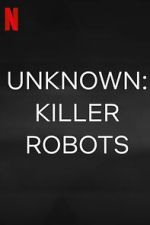 Watch Unknown: Killer Robots 123moviesFree