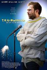 Watch Trainwreck: My Life as an Idoit 123moviesFree
