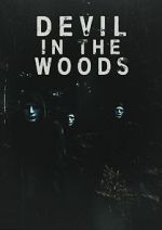 Watch Devil in the Woods 123moviesFree