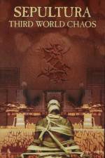 Watch Sepultura Third World Chaos 123moviesFree