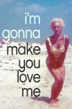 Watch I\'m Gonna Make You Love Me 123moviesFree