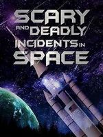 Watch Scary and Deadly Incidents in Space 123moviesFree