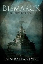 Watch Bismarck: 24 Hours to Doom (TV Special 2021) 123moviesFree