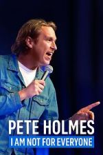 Watch Pete Holmes: I Am Not for Everyone (TV Special 2023) 123moviesFree