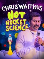 Watch Chris Waitkus: Not Rocket Science (TV Special 2023) 123moviesFree