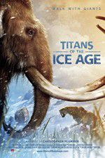 Watch Titans of the Ice Age 123moviesFree