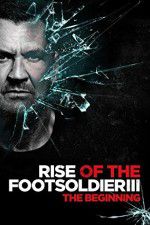 Watch Rise of the Footsoldier 3 123moviesFree
