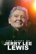 Watch The Story of Jerry Lee Lewis 123moviesFree