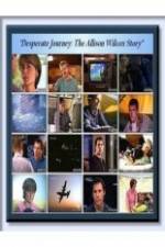 Watch Desperate Journey: The Allison Wilcox Story 123moviesFree