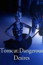 Watch Tomcat: Dangerous Desires 123moviesFree
