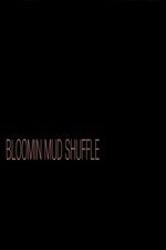 Watch Bloomin Mud Shuffle 123moviesFree